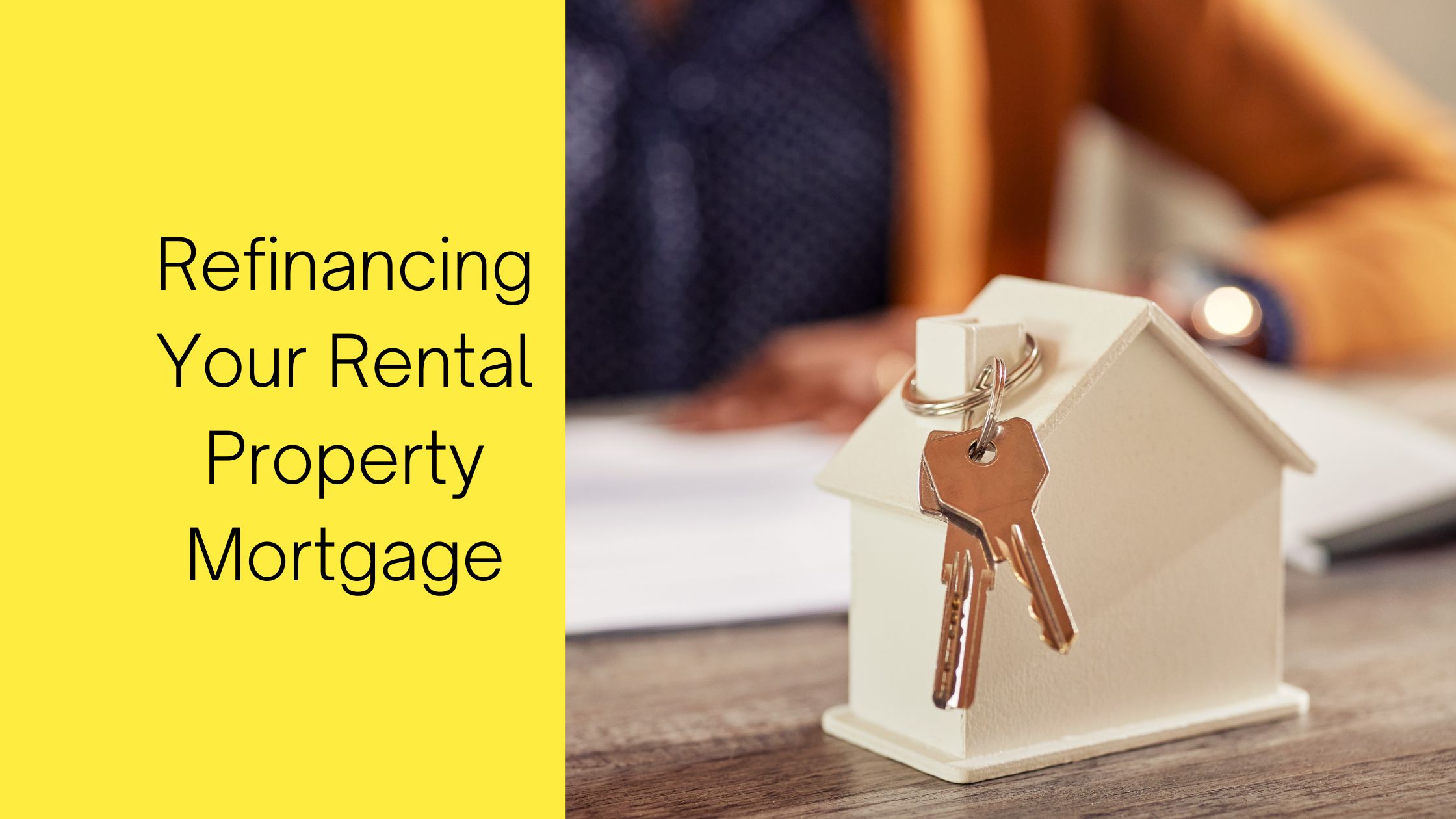 Refinancing Your Rental Property Mortgage Refinancing Your Rental Property Mortgage